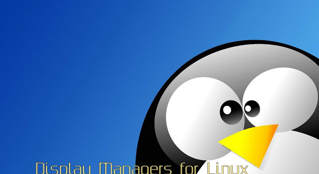 Display Managers in Linux